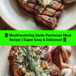 Pinterest Pin - Mouthwatering Garlic Parmesan Meat: Your New Favorite Dinner!